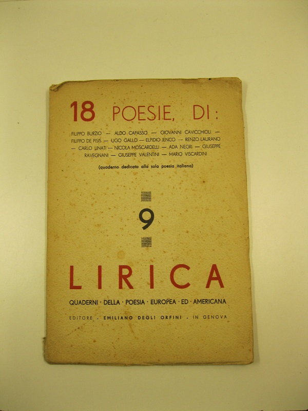 Lirica. Quaderni della poesia europea ed americana. 9. 18 poesie di F. Burzio - A. Capasso - G. Cavicchioli - F. De Pisis - U. Gallo - E. Jenco - R. Laurano - C. Linati - N. Moscardelli - A. Negri - G. Ravegnani - G. Valentini - M. Viscardini (Quaderno dedicato alla sola poesia italiana)